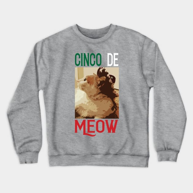 Cinco De Meow Crewneck Sweatshirt by TheLeopardBear